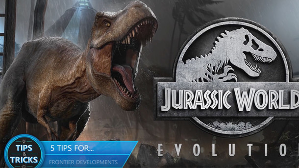 Jurassic World Evolution - Tips and Tricks - 5 Tips for Jurassic World Evolution