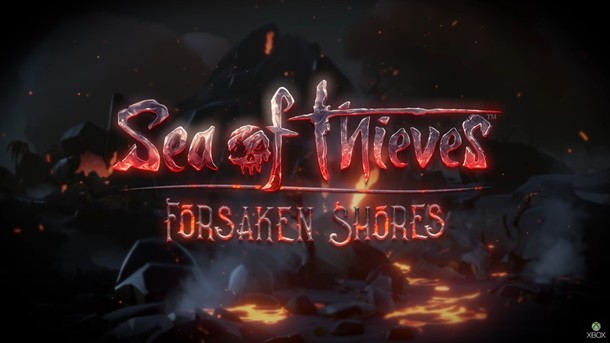 Sea of Thieves - Sea of Thieves: Forsaken Shores Launch Trailer